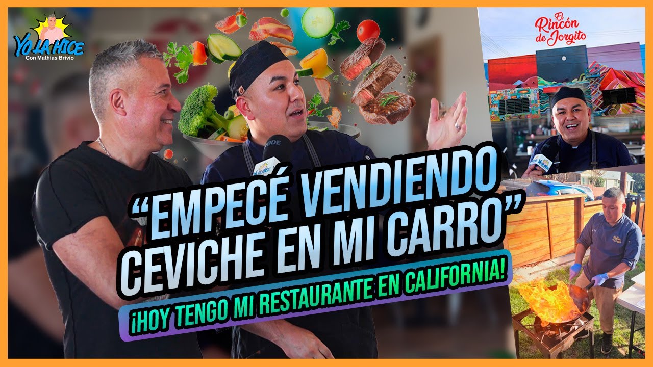 VENDÍA CEVICHE en mi CARRO y HOY tengo mi RESTAURANTE en CALIFORNIA - Yo la hice con MATHIAS BRIVIO