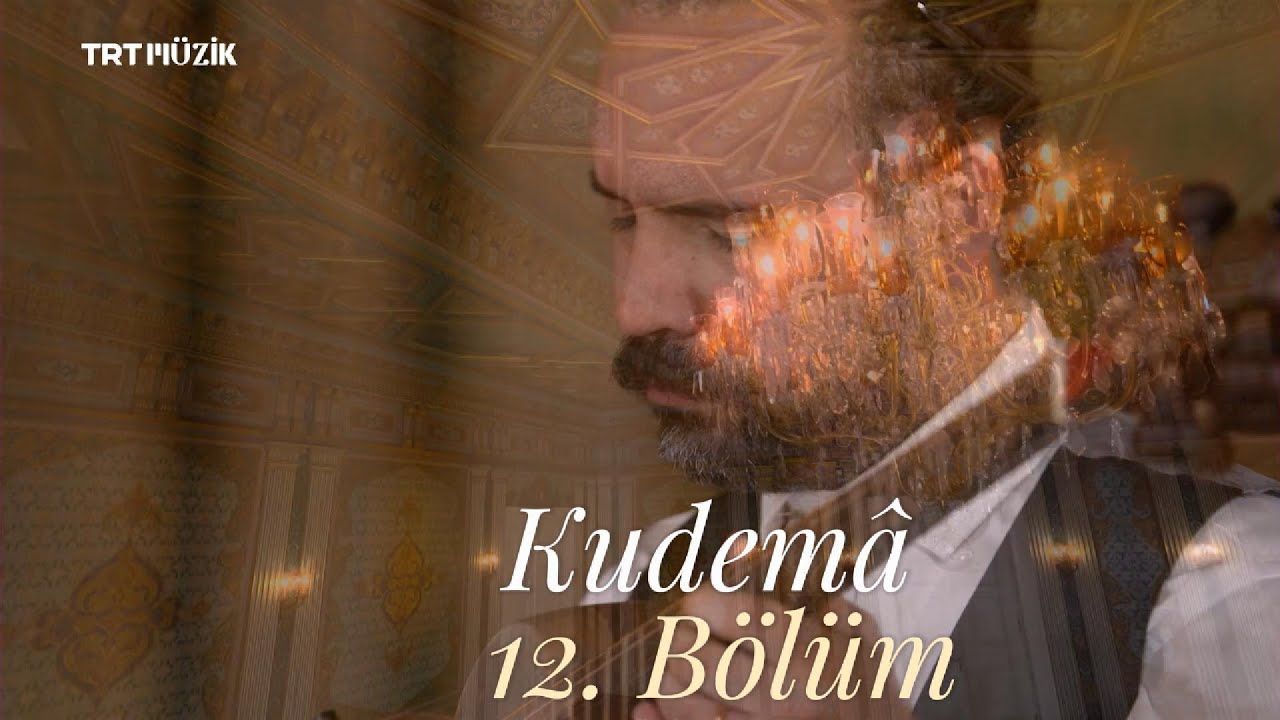 Kudemâ 12. Bölüm