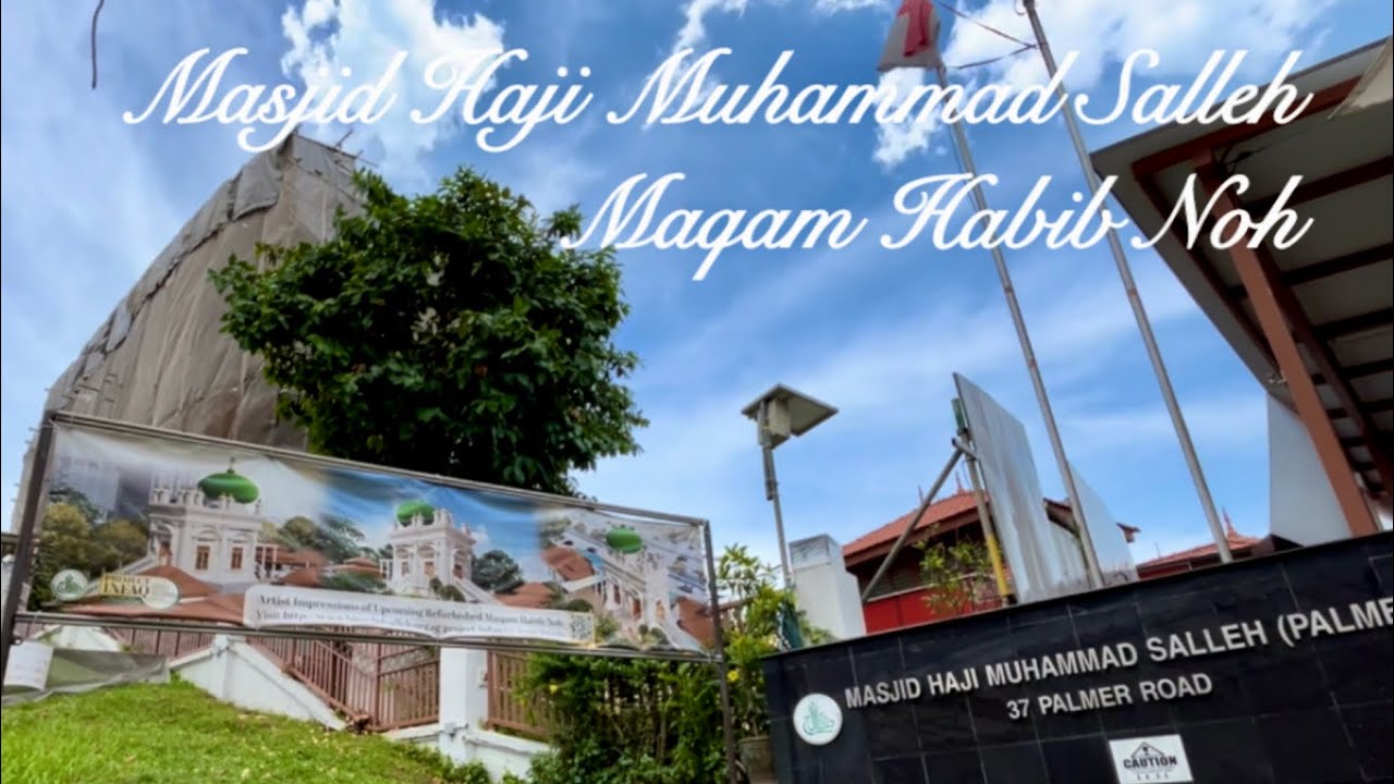 Masjid Haji Muhammad Salleh & Maqam Habib Noh - a series of 3 minutes