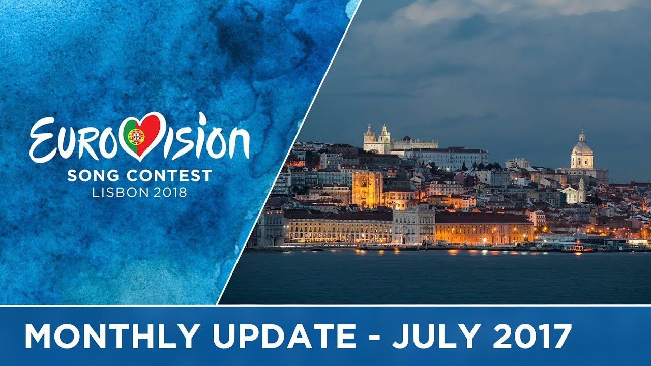 Eurovision Song Contest - Monthly Update - July 2017