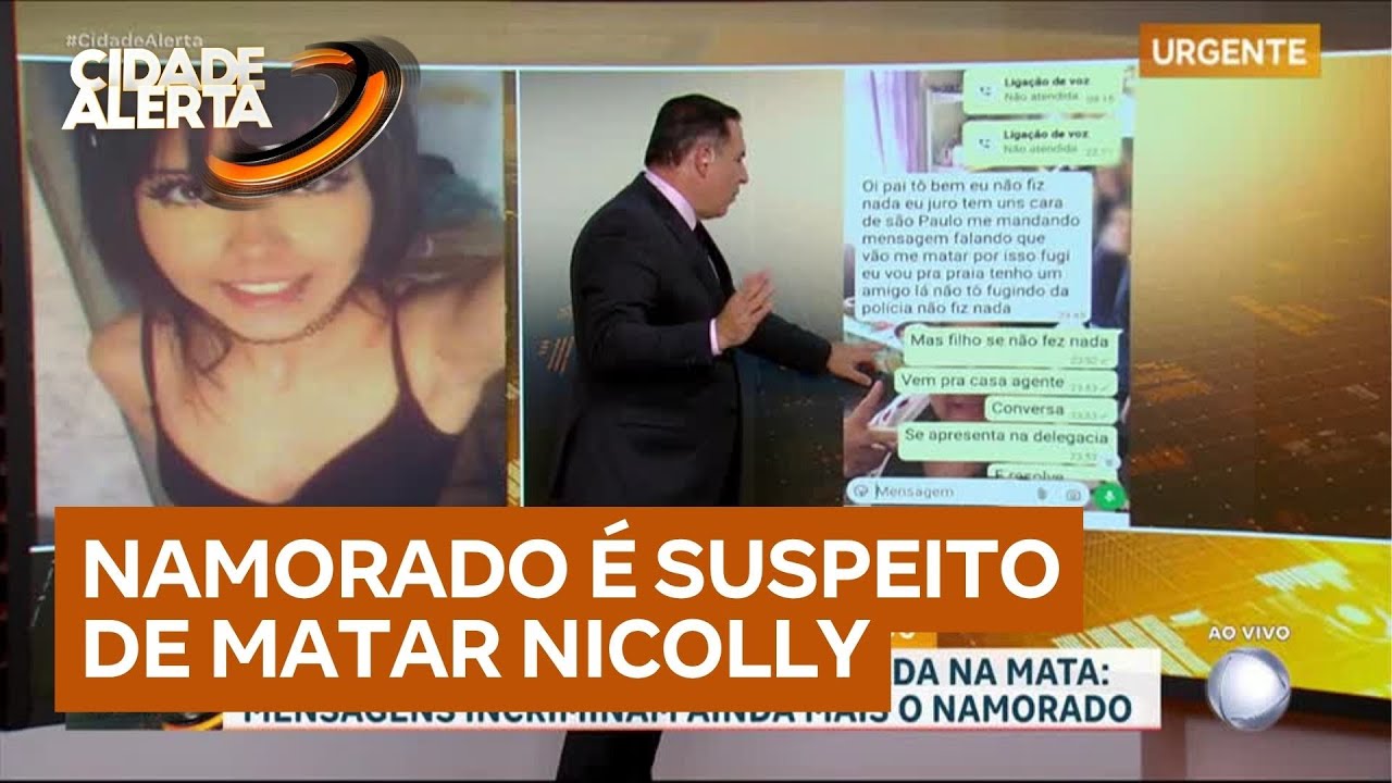 Caso Nicolly: mensagens incriminam namorado de jovem encontrada esquartejada na mata