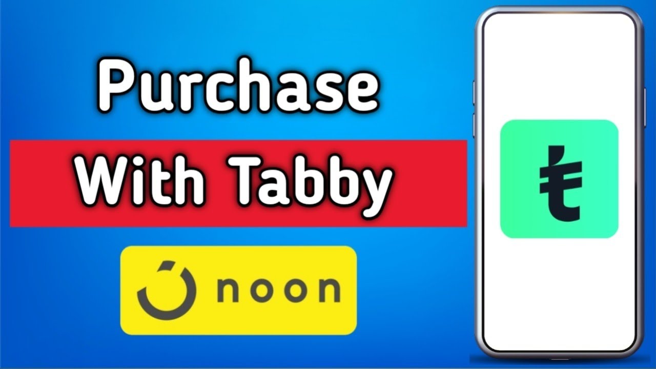 How to Purchase with Tabby in Noon | Step by Step Guide