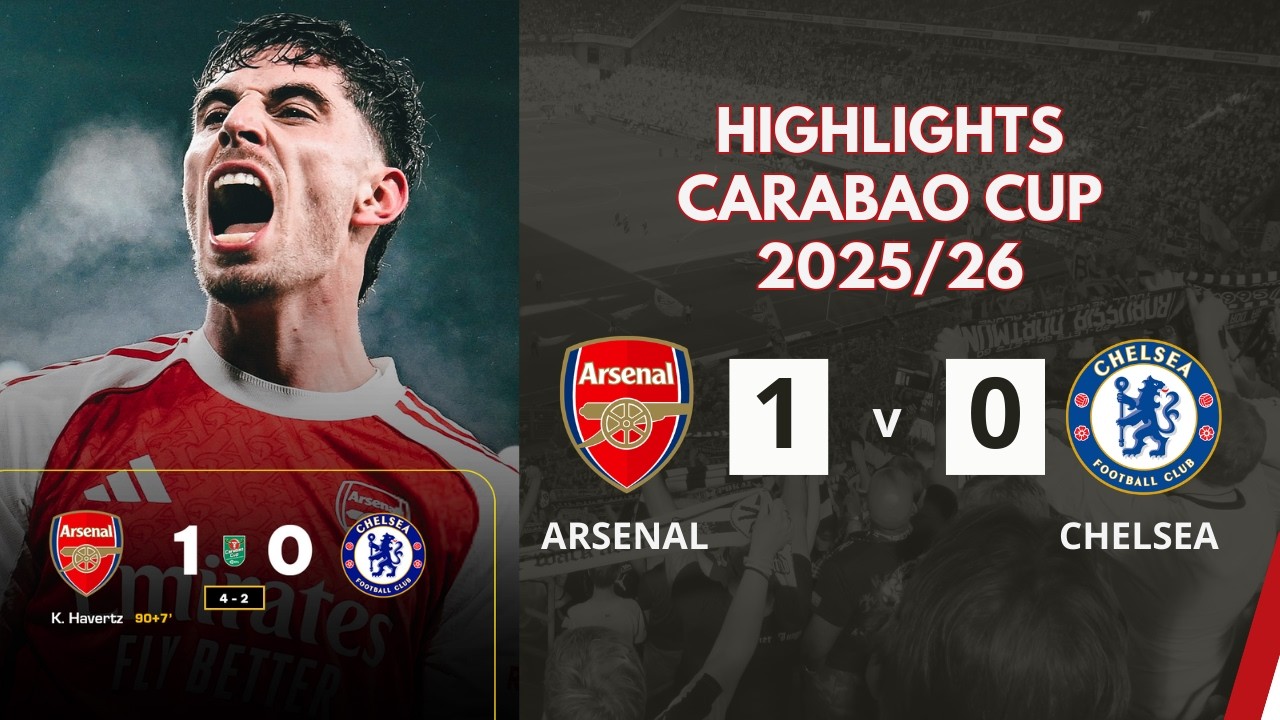 HIGHLIGHTS - Extended | Arsenal 1-0 Chelsea (AGG 4-2) | Carabao Cup 2025/26