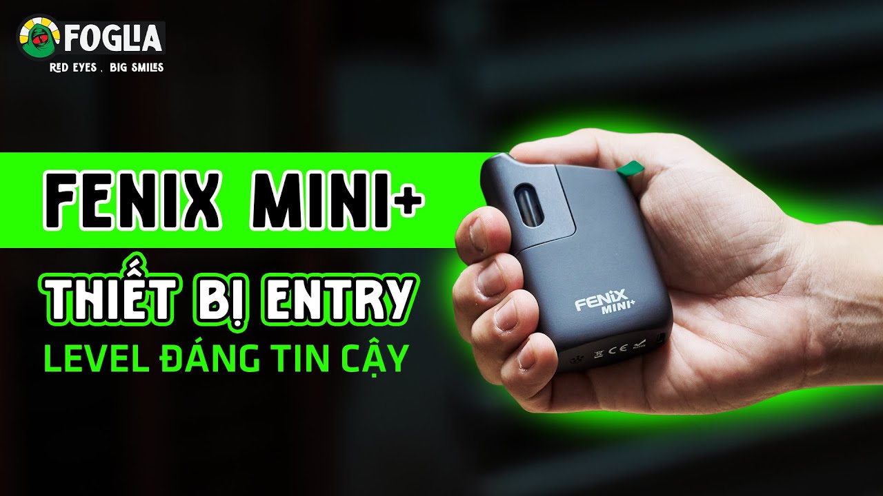 FENIX MINI PLUS+ - THIẾT BỊ ĐÁNG TIN CẬY DÀNH CHO NGƯỜI MỚI BẮT ĐẦU