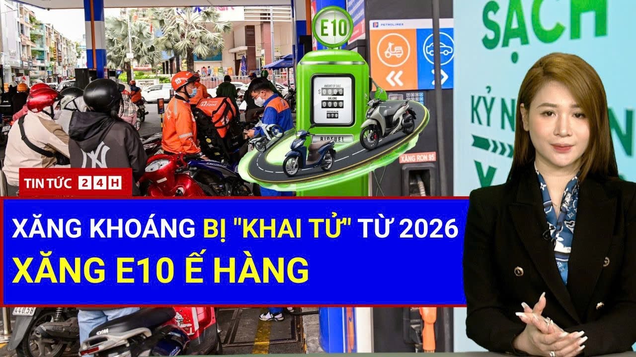 Xăng khoáng sắp “khai tử”: E10 lên ngôi - Liệu người dùng đã sẵn sàng?