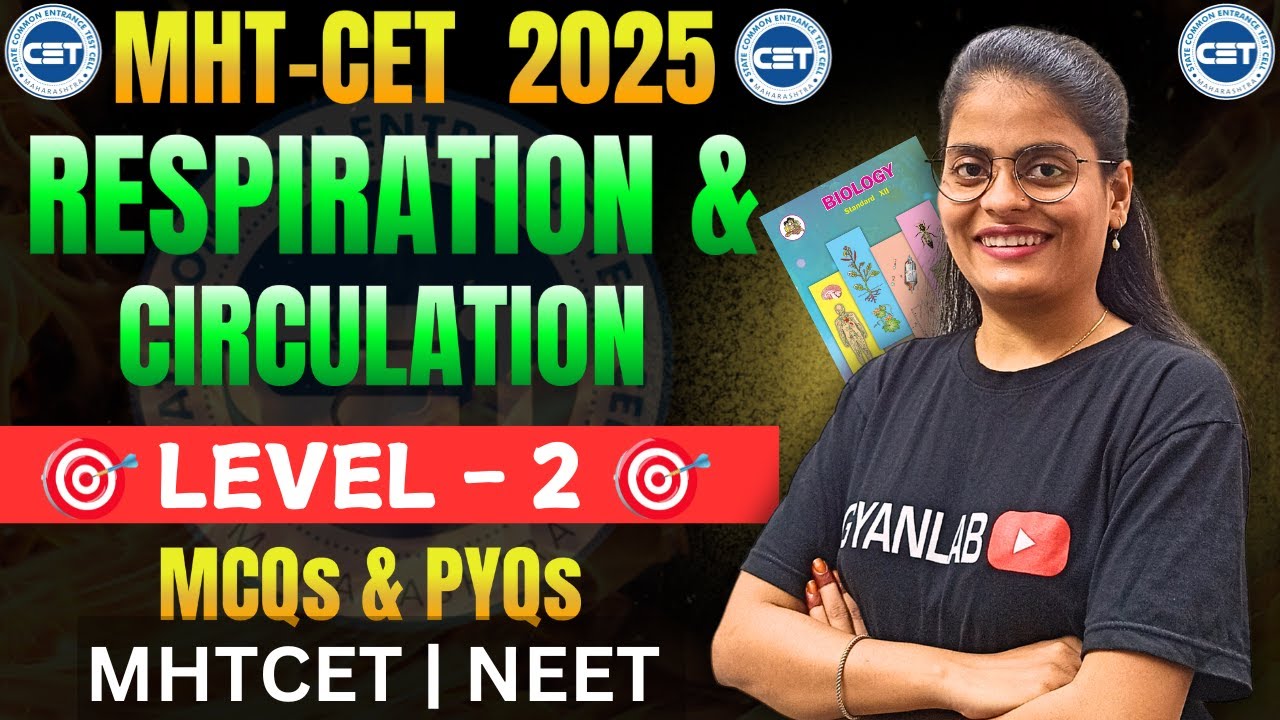 MHTCET 2025 | Biology | Chp - 8 Respiration & Circulation - MCQ's & PYQ's | Level 2 | Gyanlab