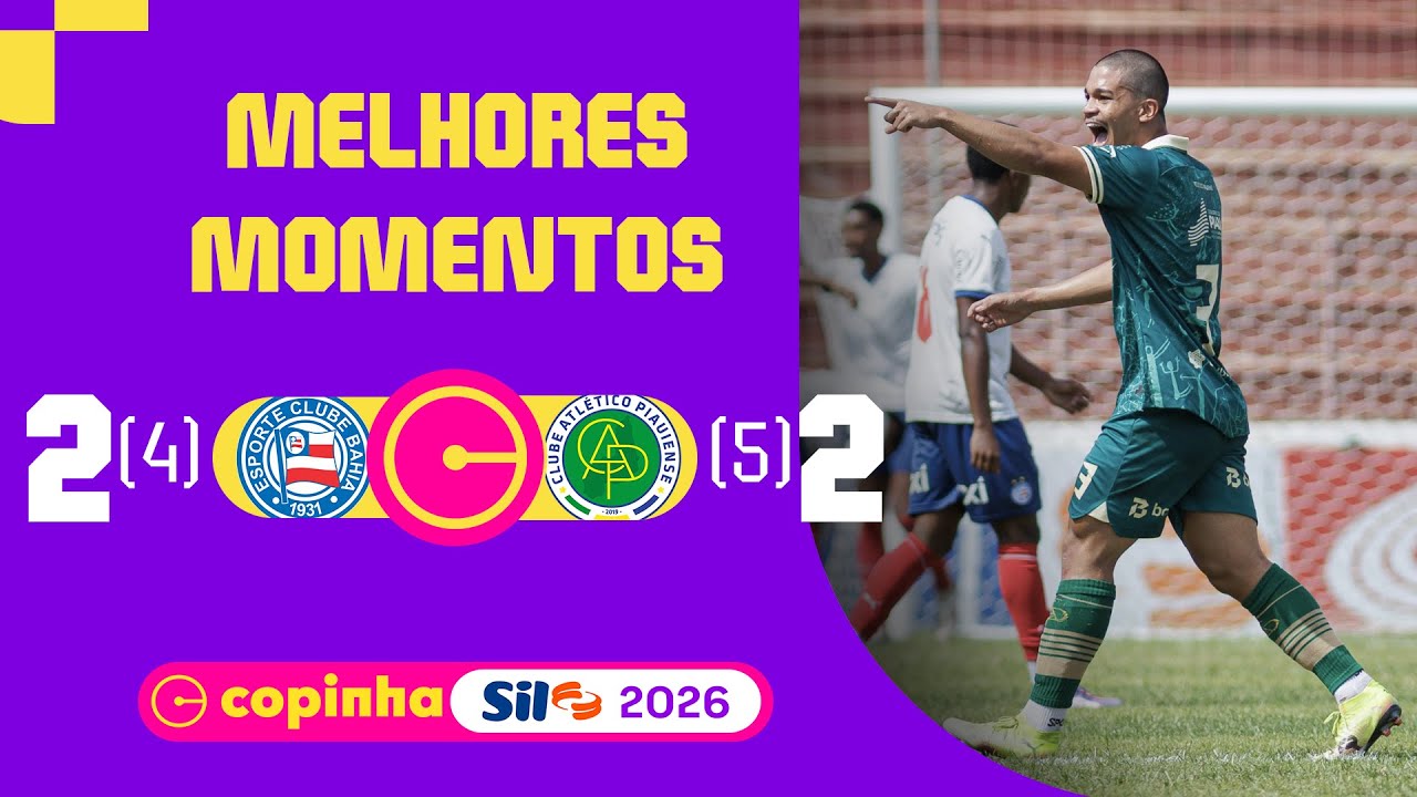 BAHIA 2 (4) X (5) 2 ATL&Eacute;TICO PIAUIENSE | MELHORES MOMENTOS | 2&ordf; FASE | COPINHA SIL 2026