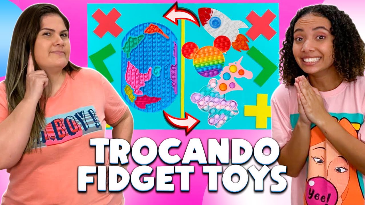 TROCA de FIDGET TOYS *ELA QUER o POP IT  de VOLTA 😱