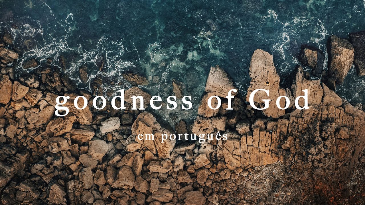 Goodness of God  (em Português)