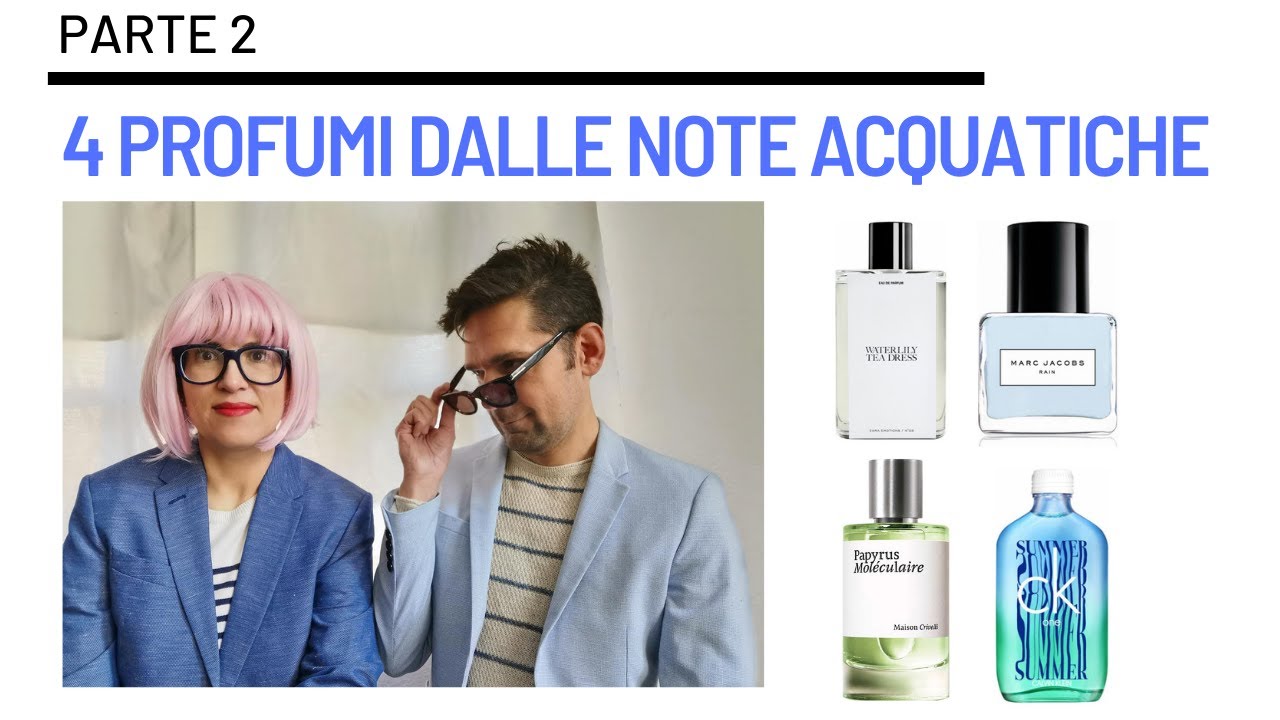 4 PROFUMI DALLE NOTE ACQUATICHE PARTE 2