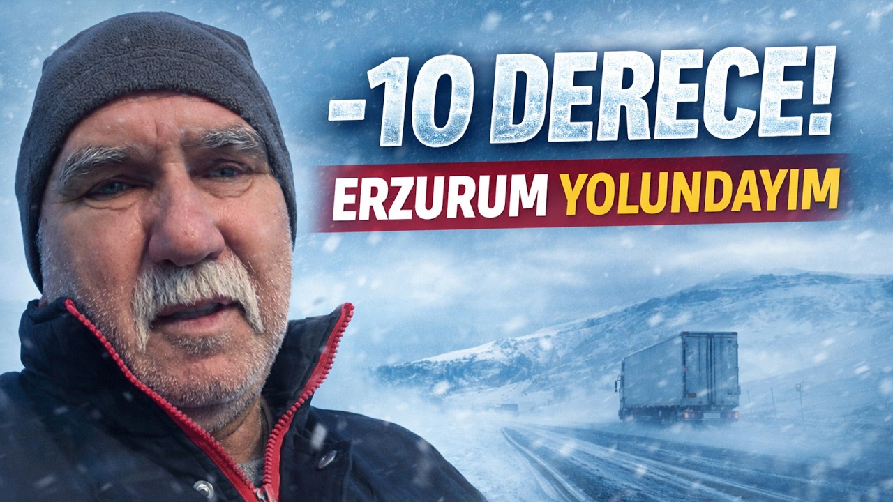 KAR, SOĞUK VE UZUN YOL! ERZURUM SEFERİ BAŞLADI
