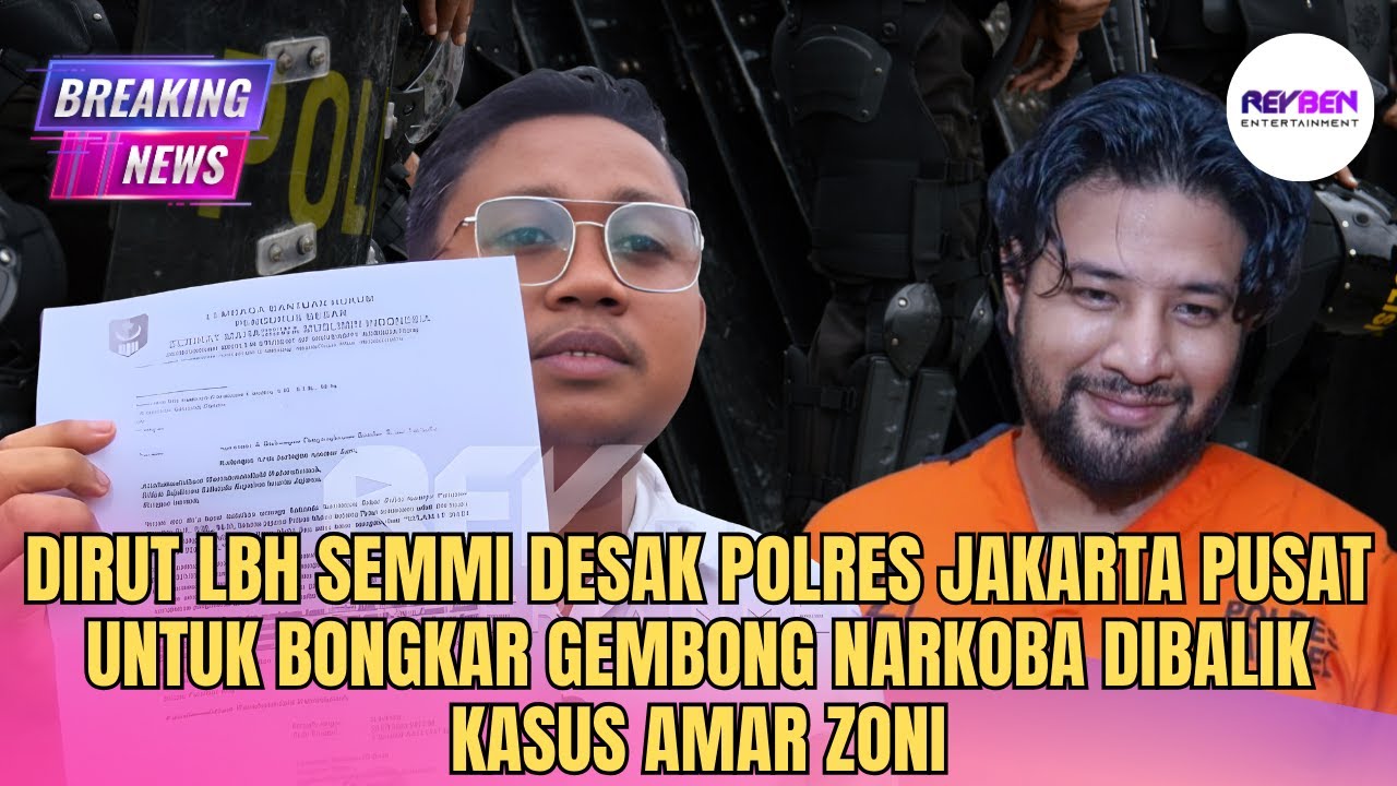 DIRUT LBH SEMMI DESAK POLRES JAKARTA PUSAT UNTUK BONGKAR GEMBONG NARKOBA DIBALIK KASUS AMAR ZONI