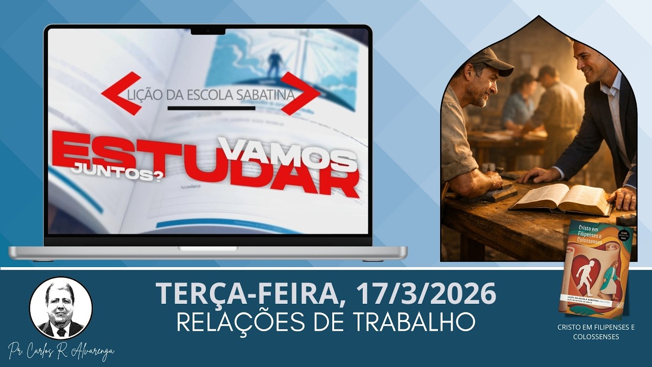 VAMOS ESTUDAR JUNTOS A LIÇÃO? (TERÇA-FEIRA, 17/3/2.026)
