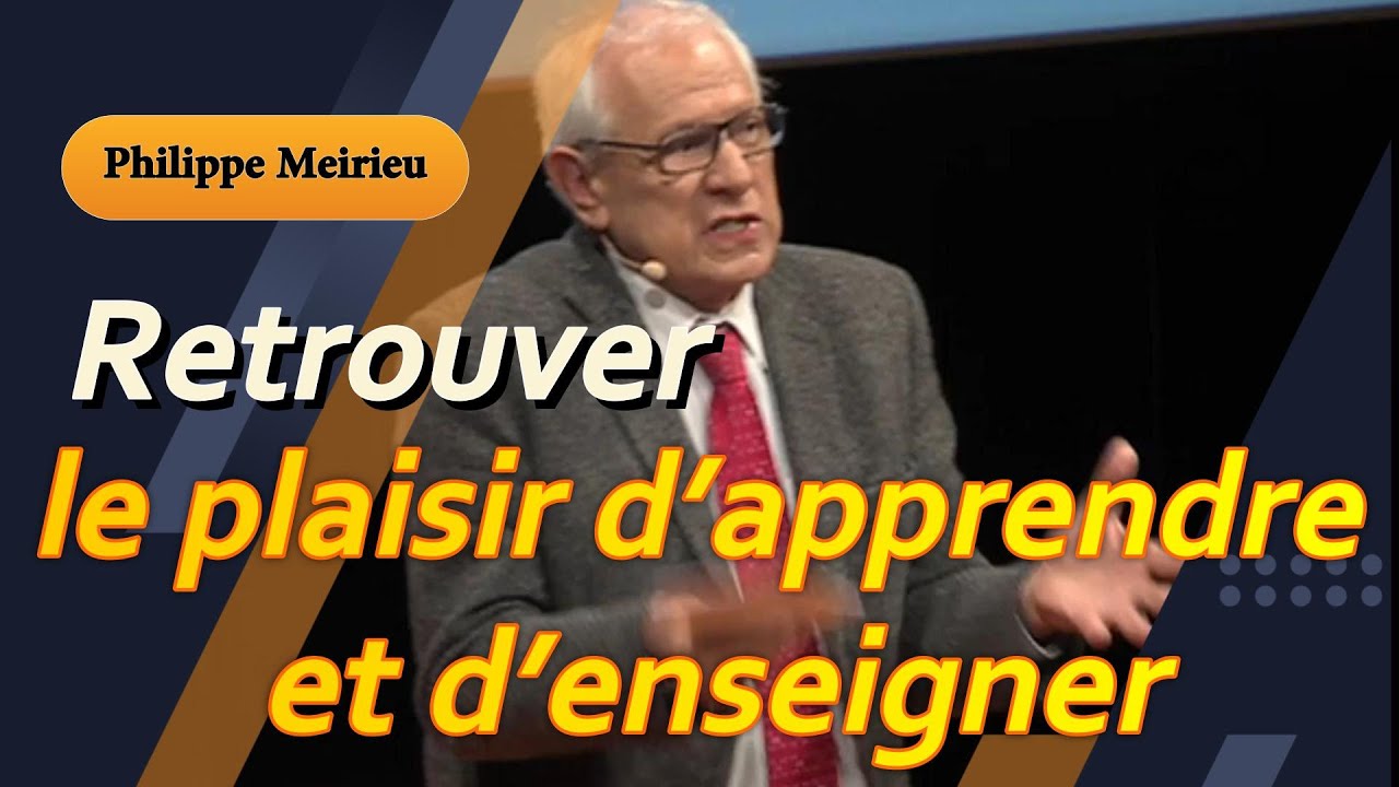 Le plaisir d’apprendre : la clé de la réussite scolaire #PhilippeMeirieu #sciencesdeleducation