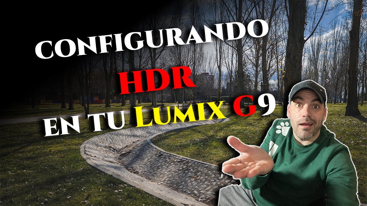 HDR Lumix G9 || Configuración y Consejos