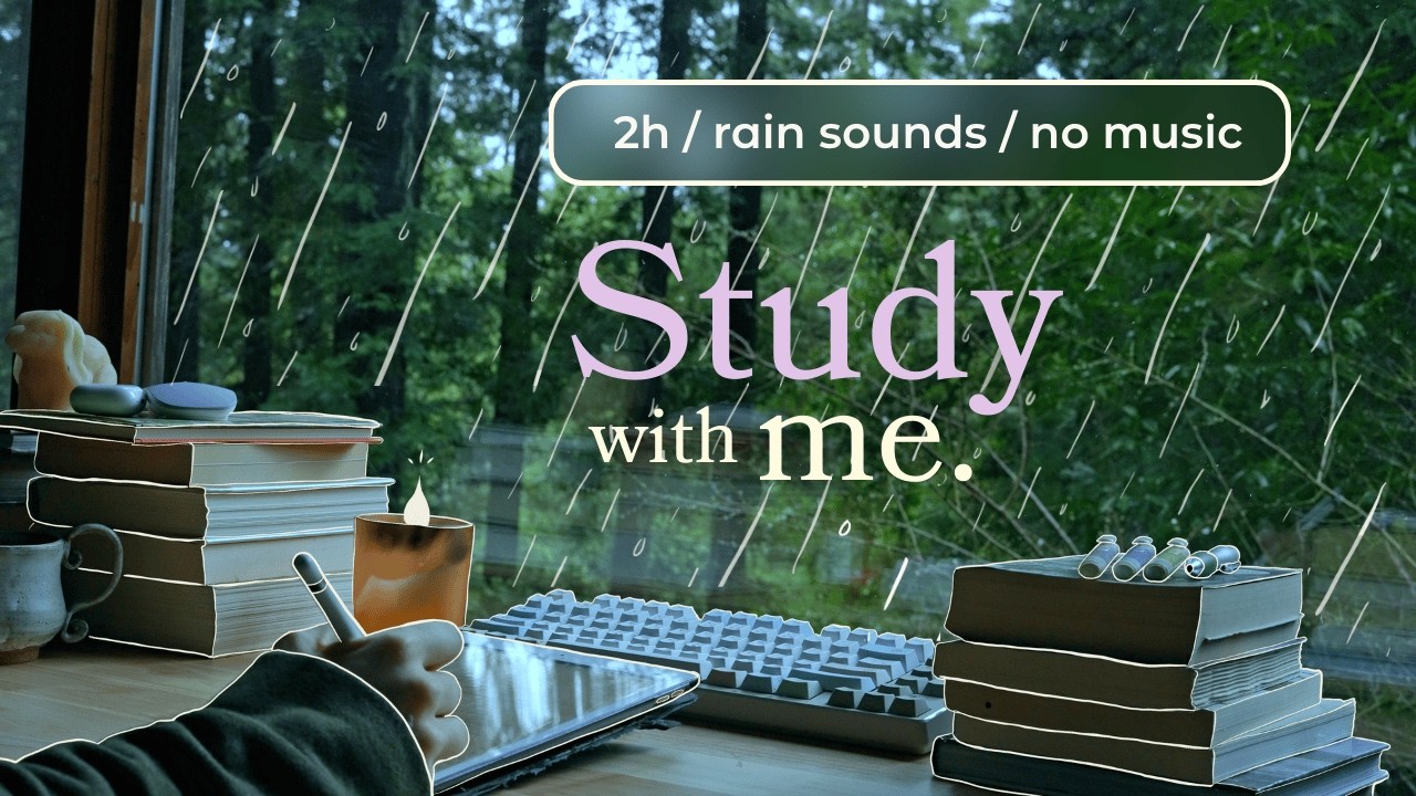 2 HOUR STUDY WITH ME 🌧️ / Rainy Day In The Forest 🍃🐿️  / Pomodoro 50-10 / Rain Sounds / No Music