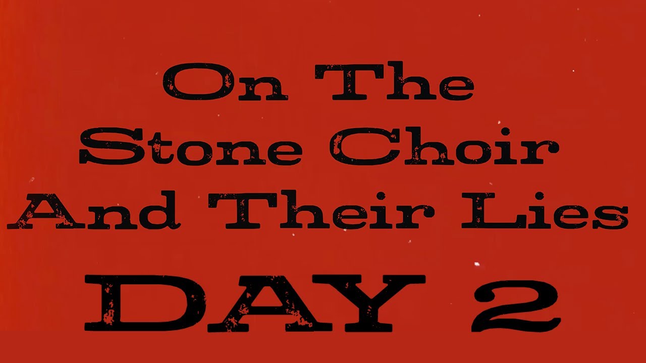 F4F | On The Stone Choir and Their Lies Day 2/3