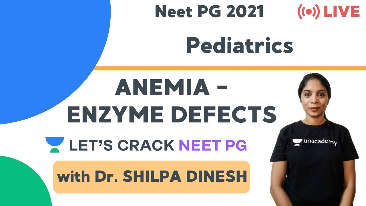 Anemia - Enzyme Defects | NEET PG Pediatrics | Target NEET PG 2021 | Dr. Shilpa Dinesh