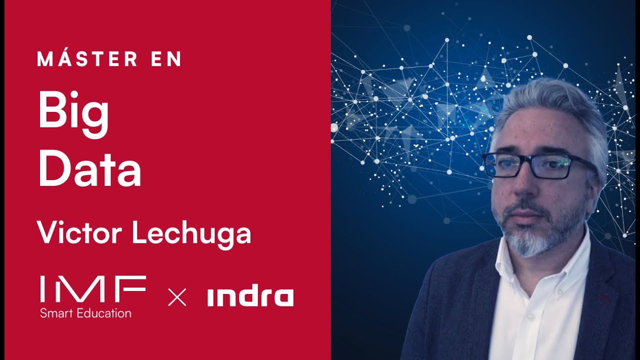&iquest;🖥Por qu&eacute; elegir el M&aacute;ster en Big Data de IMF Smart Education x INDRA?