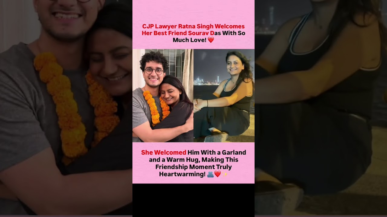 CJP Lawyer Ratna Singh Welcomes Her Best Friend Sourav Das With So Much Love! ❤️