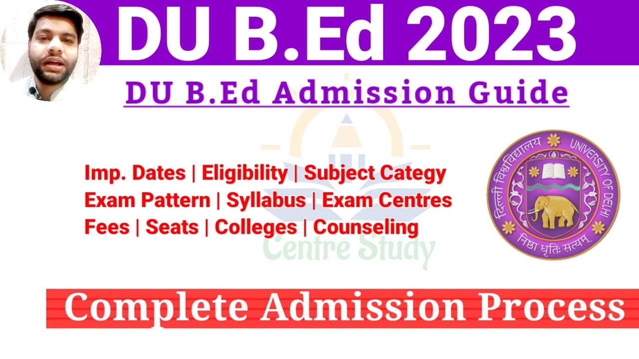 DU B.Ed Admission Guide | DU BEd Entrance Exam 2023 | Preparation | DU B.Ed Admission Process
