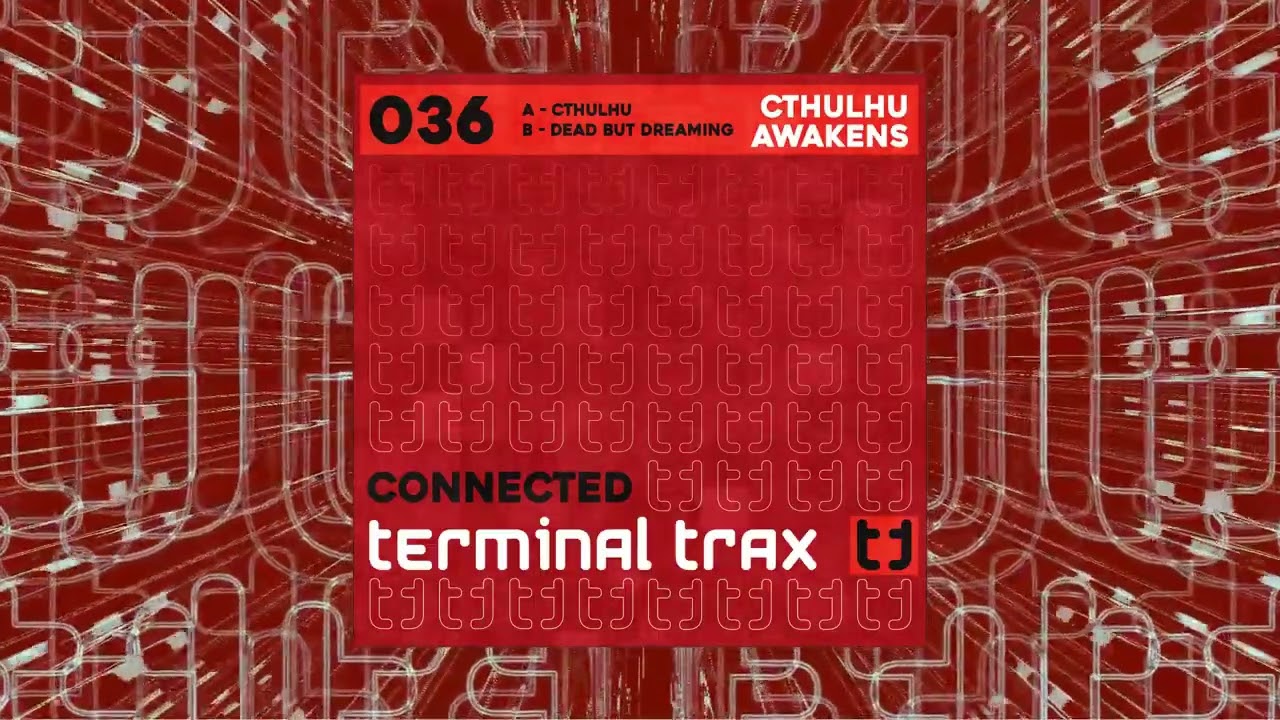 Terminal Trax TT0036b - Connected - Cthulhu Awakens EP - Dead But Dreaming