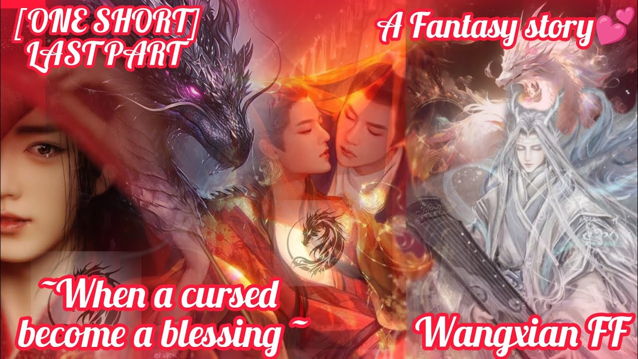 ~When a Cursed Become a Blessing~//[ONE SHORT]//LAST PART//Historical Wangxian FF in Hindi explained