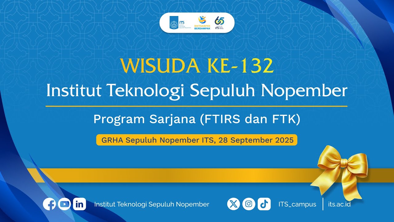 [LIVE] Wisuda ke-132 ITS Program Studi Sarjana (FTIRS dan FTK)