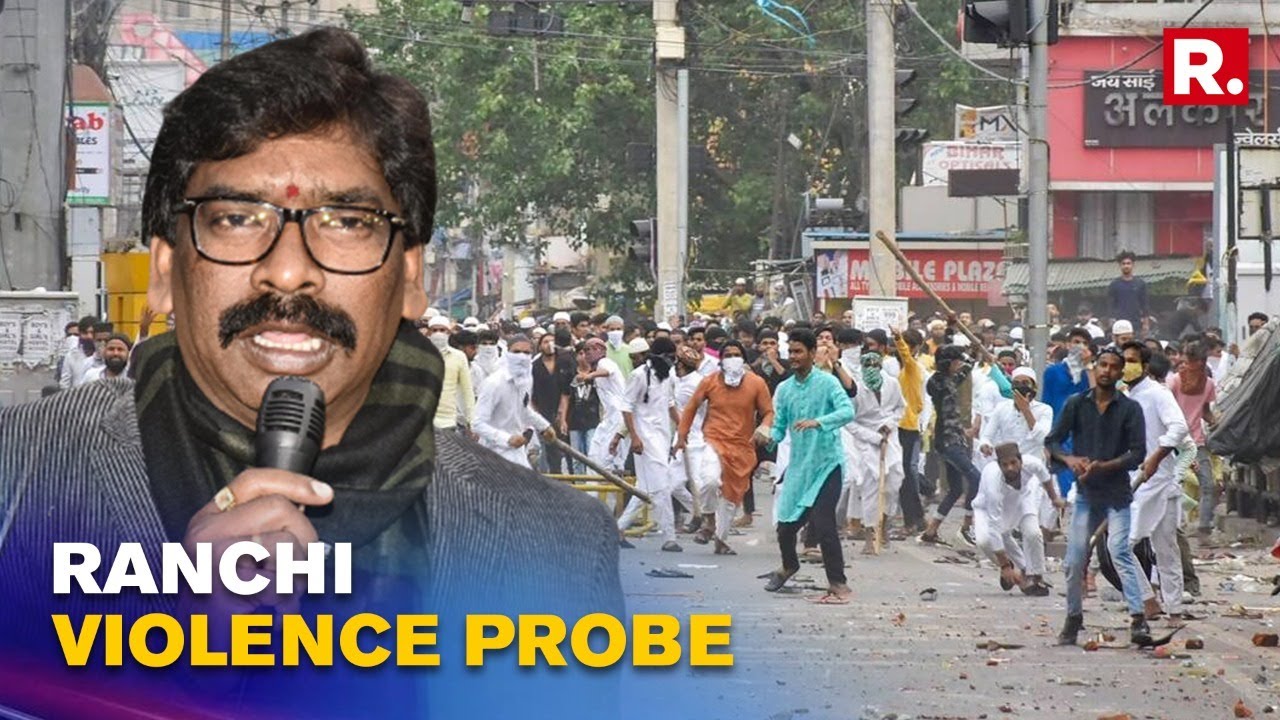 Jharkhand CM Forms Panel To Probe Ranchi Violence, Promises Strict Action Against Perpetrators