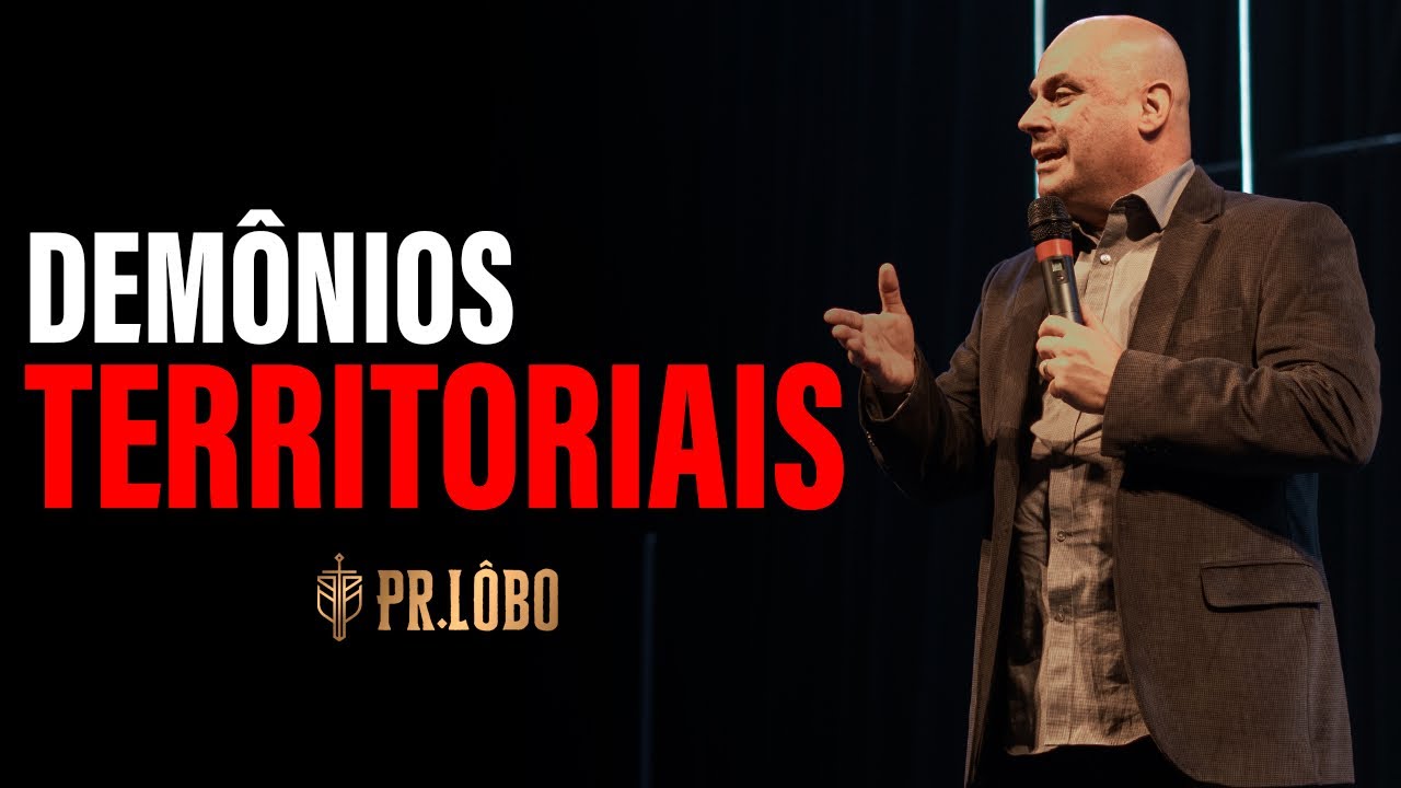 Demônios Territoriais - Pr. Lôbo (Salmo 91)