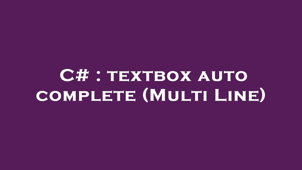 C# : textbox auto complete (Multi Line)
