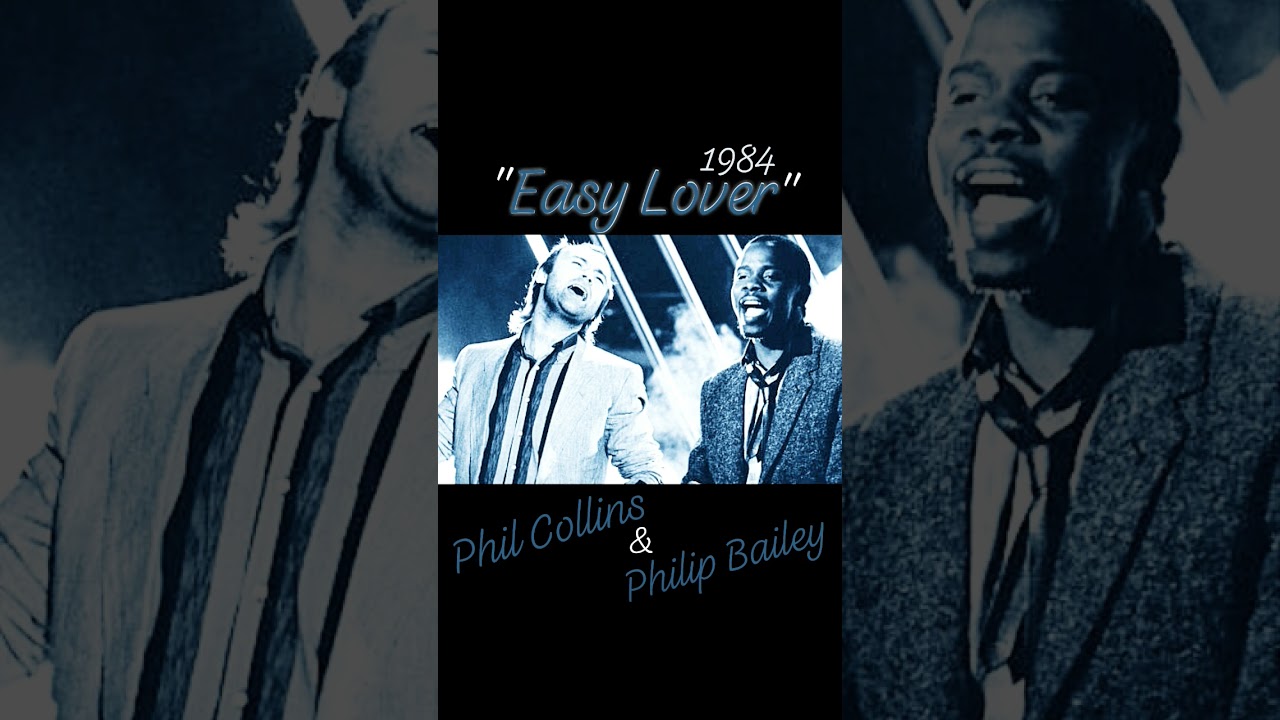 "Easy Lover"-Phil Collins and Philip Bailey - 1984 