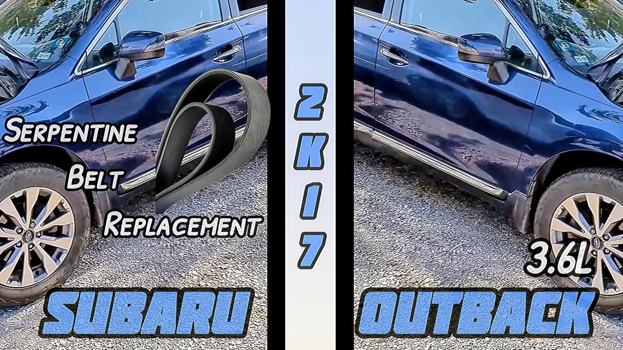 2017 Subaru Outback Serpentine Belt Replacement