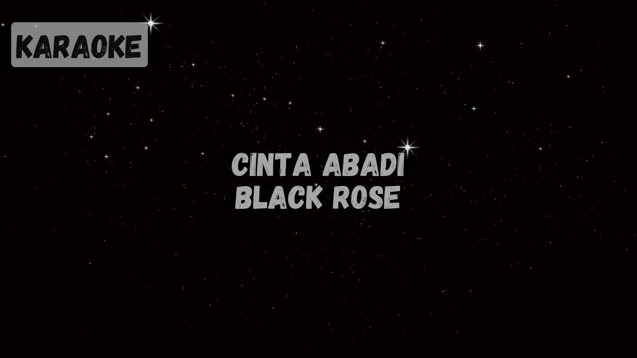 Black Rose - Cinta Abadi [Karaoke]