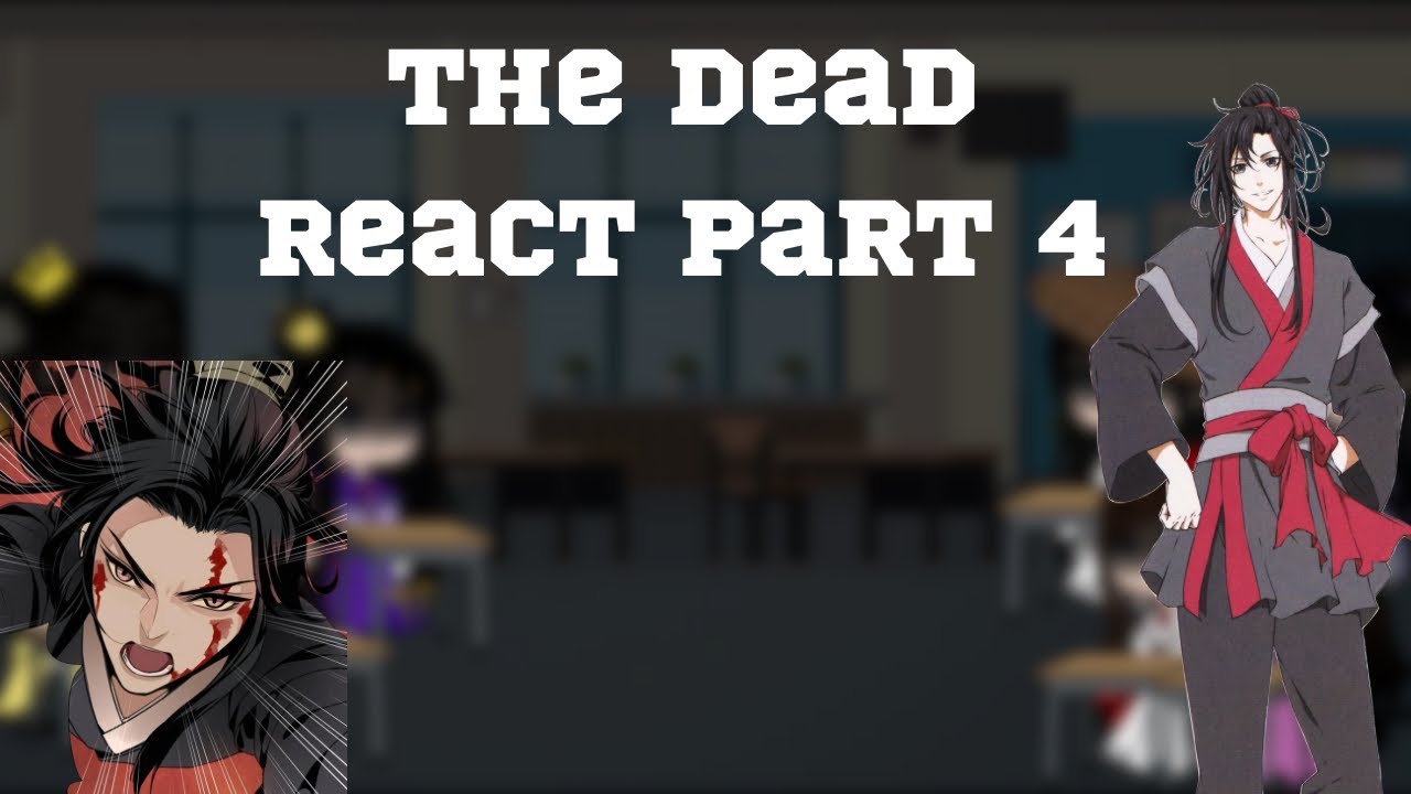MDZS REACT: THE DEAD REACT PART 4