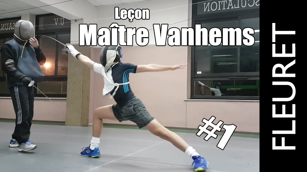 Escrime - Leçon Maître Vanhems (Fleuret) #1