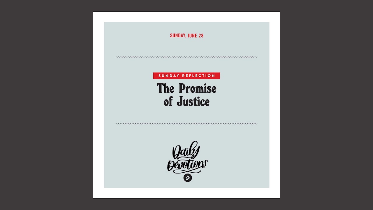 Sunday Reflection: The Promise of Justice - Daily Devotional
