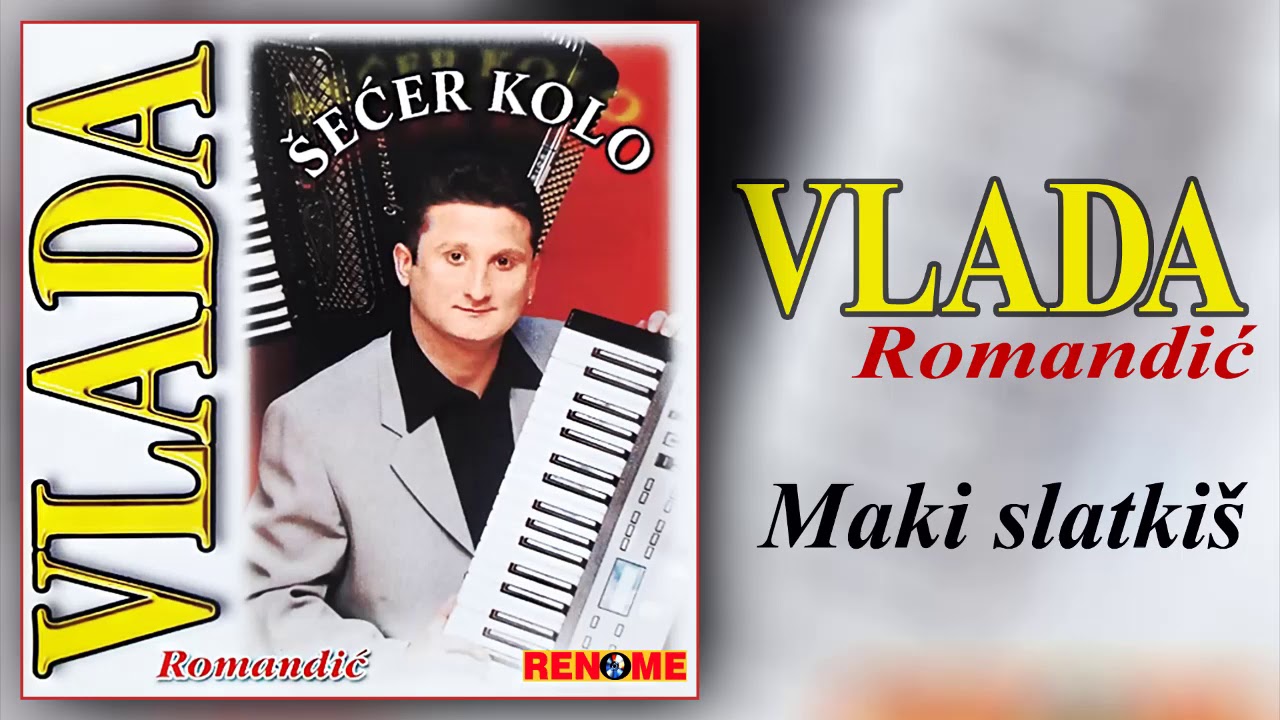 Vlada Romandic - Maki slatkis (Audio 2000)