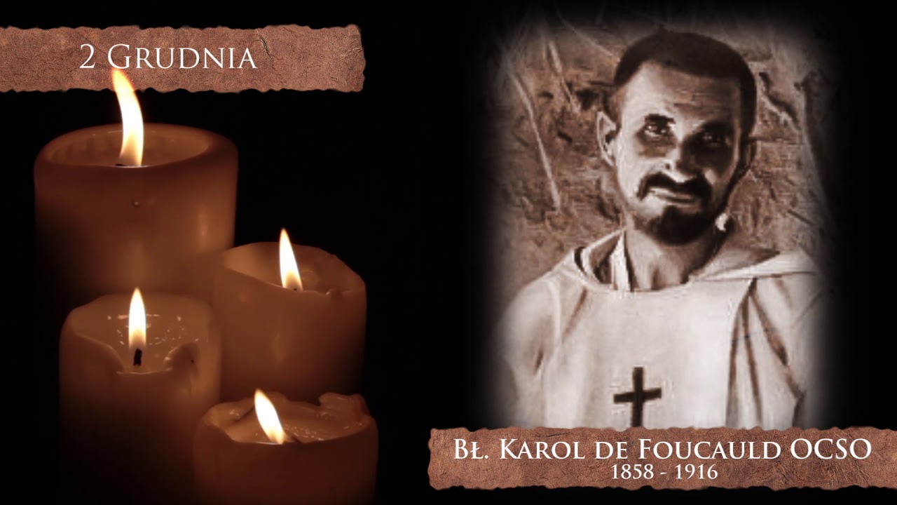 Skarby Kościoła 2 grudnia | bł. Karol de Foucauld
