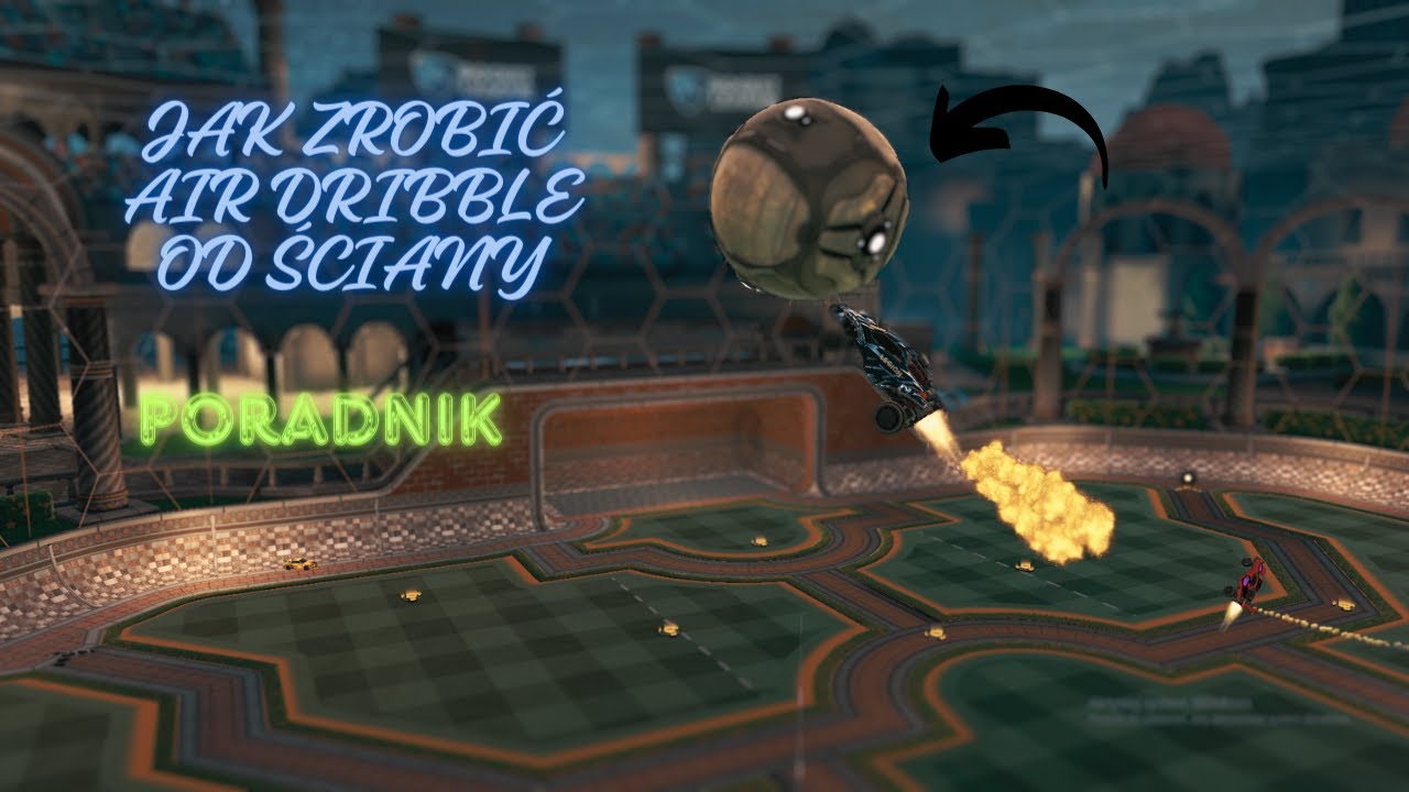 Jak zrobić AIR DRIBBLE od ściany /  ROCKET LEAGUE PORADNIK PL