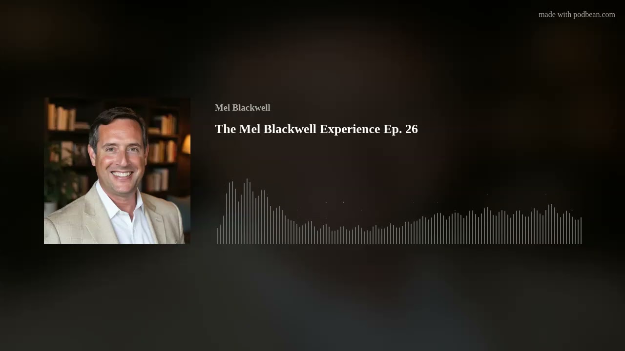 The Mel Blackwell Experience Ep. 26