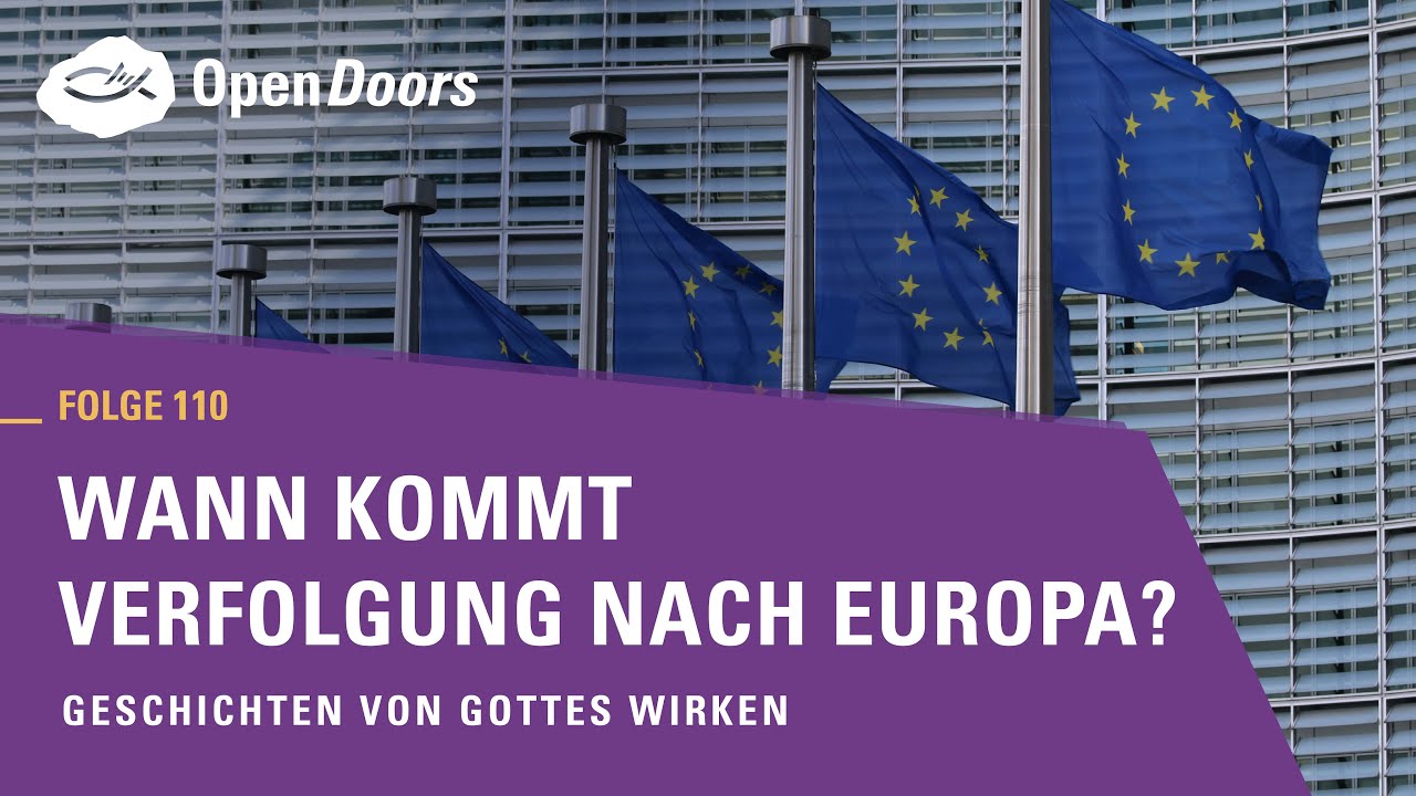 Wann kommt Verfolgung nach Europa? | Geschichten von Gottes Wirken