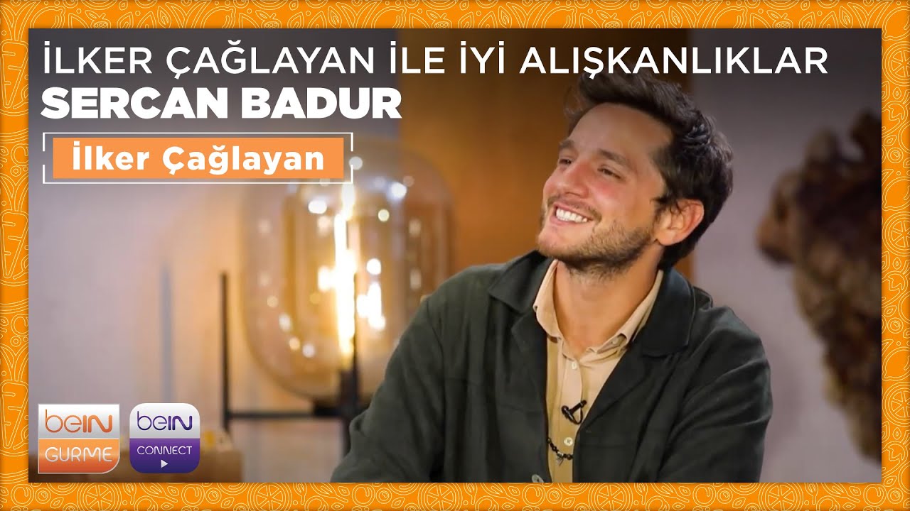 İlker &Ccedil;ağlayan'la İyi Alışkanlıklar |&nbsp;Sercan Badur | &Ouml;zel İ&ccedil;erik