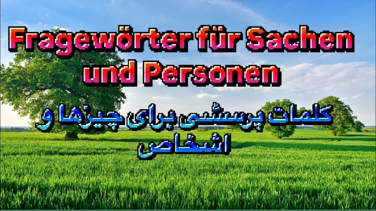 Fragewörter für Sachen und für Personen. 