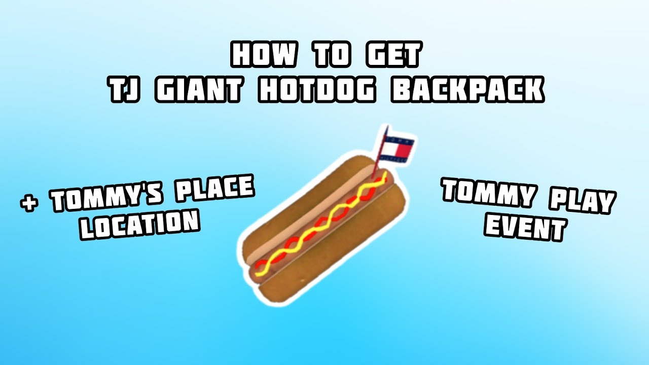 How To Get TJ Giant Hotdog Backpack (ROBLOX Tommy Play)