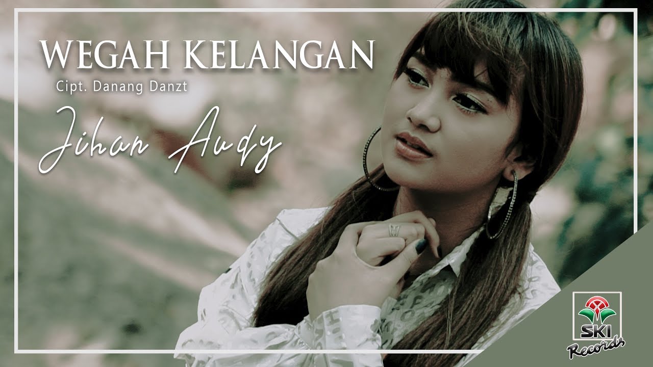 Jihan Audy - Wegah Kelangan (Official Music Video)