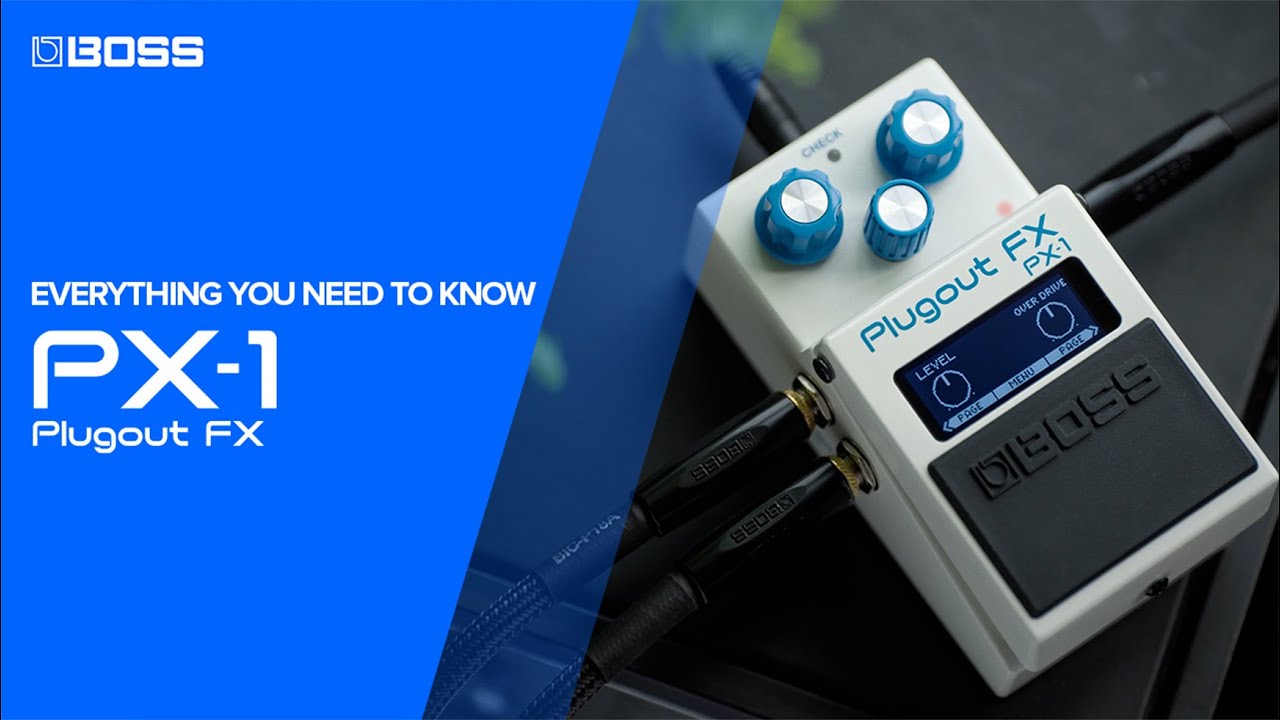 BOSS PX-1 Plugout FX | Everything You Need to Know