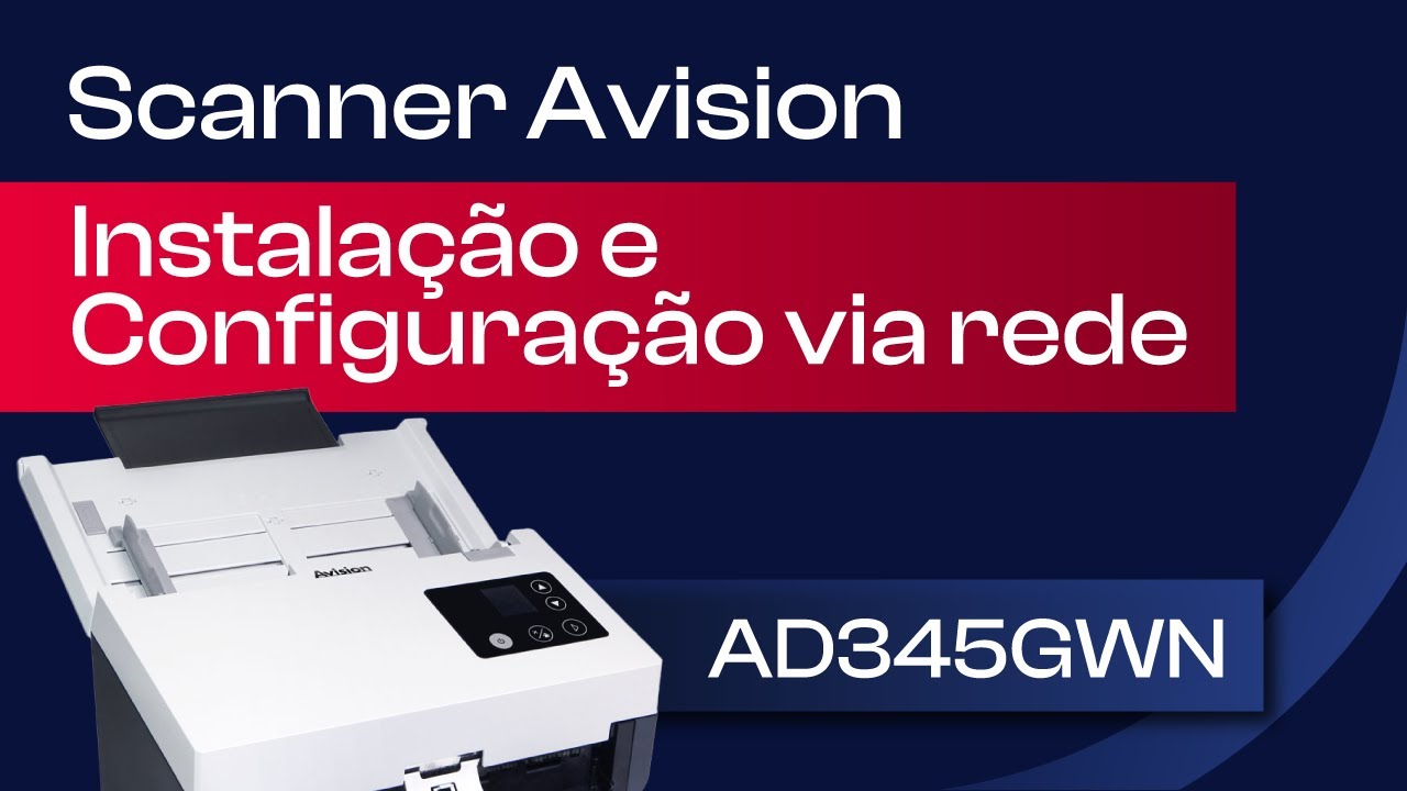 Scanner Avision AD345GWN – Instalação via Rede | Guia Completo e Atualizado