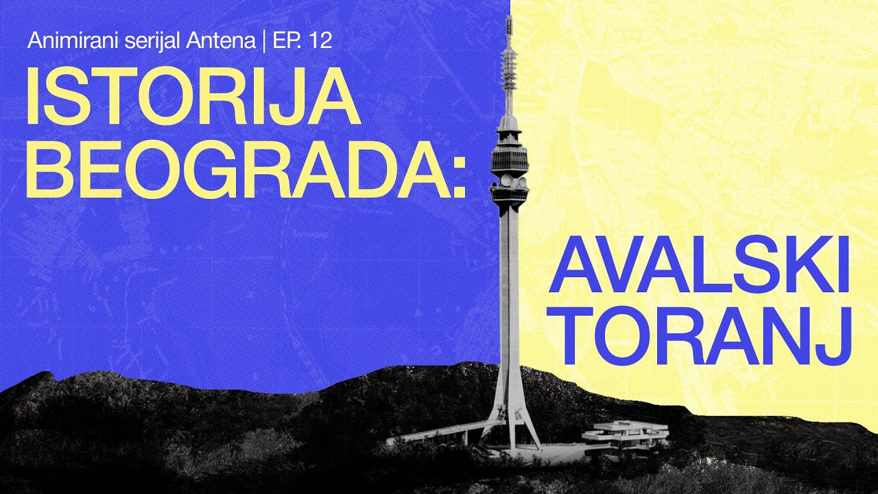 Simbol Beograda – Avalski toranj | Antena | Oblakoder