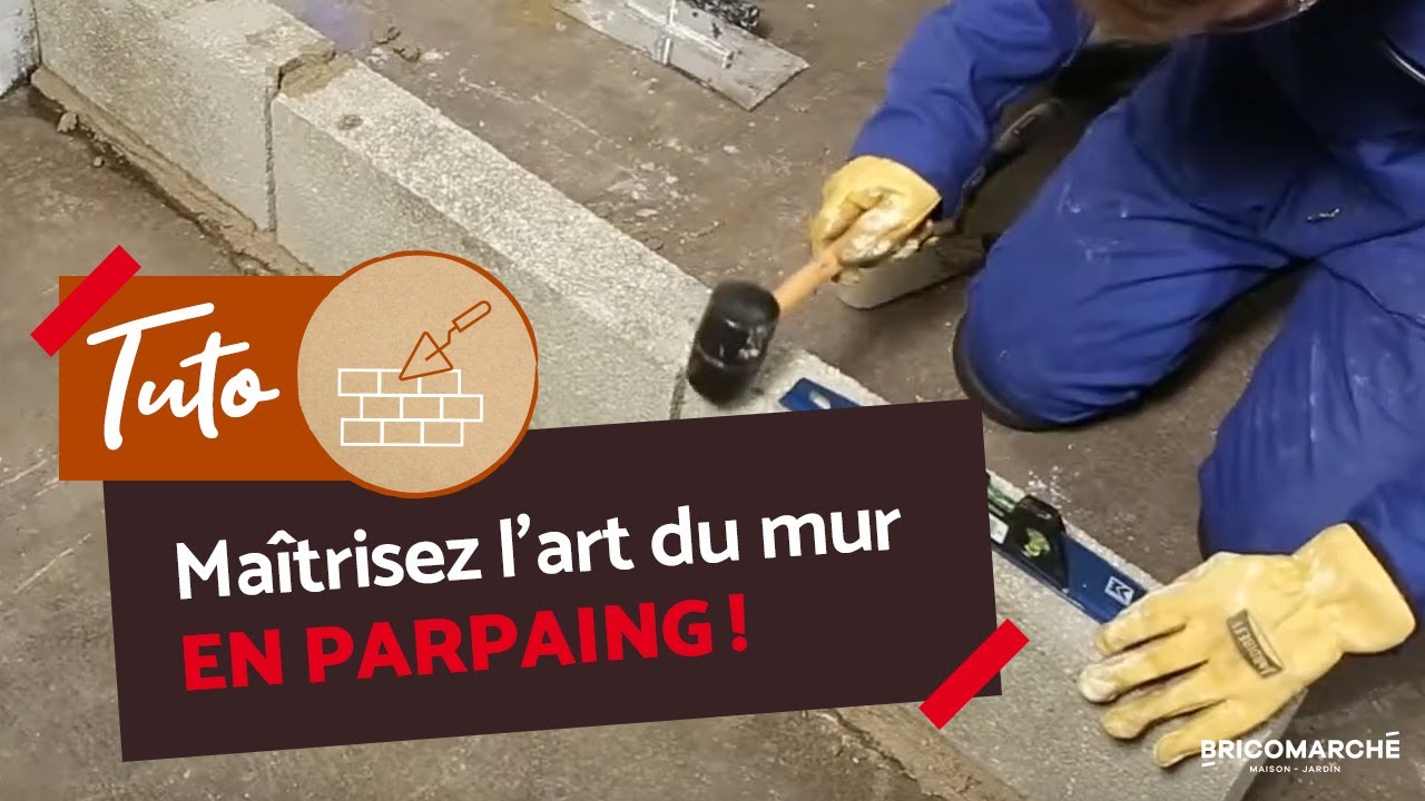Comment monter un mur en parpaing ? I Bricomarché